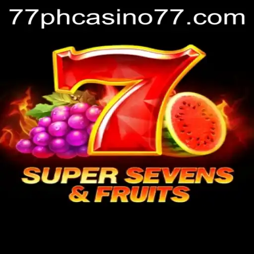 Exploring 7SuperSevensFruits: A Dive into the Fun World of 77PH Casino