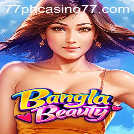 Explore BanglaBeauty: The New Sensation at 77PH Casino