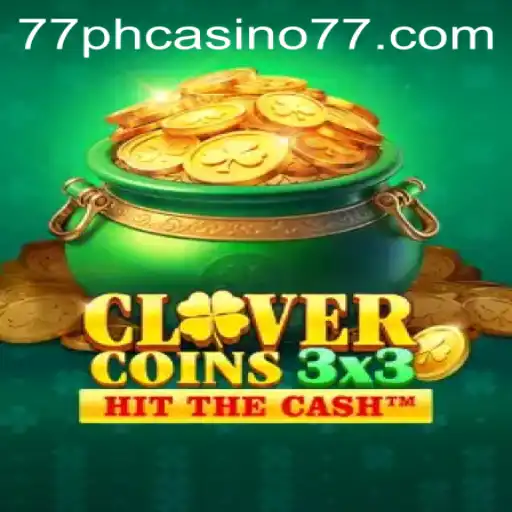 Discover the Thrills of Clovercoin3x3 at 77PH Casino