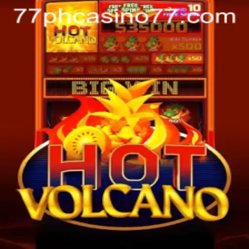 Erupting Excitement with HotVolcano at 77PH Casino