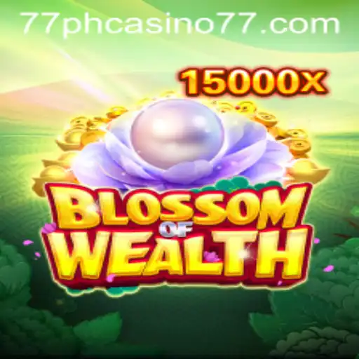 BlossomofWealth: The New Era of Gaming at 77PH Casino