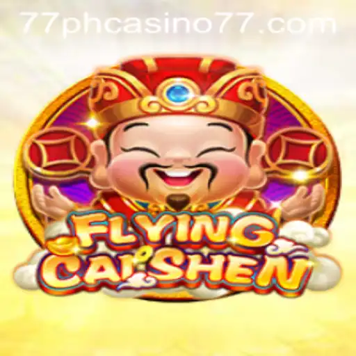FlyingCaiShen: A Thrilling Adventure at 77PH Casino
