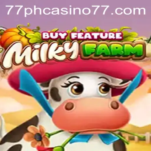 Exploring MilkyFarmBuyFeature at 77PH Casino