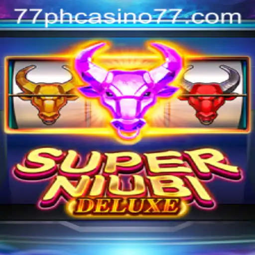 SuperNiubiDeluxe and 77PH Casino: A Complete Game Overview