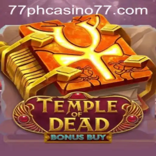 Exploring the Mysteries of TempleofDeadBonusBuy at 77PH Casino