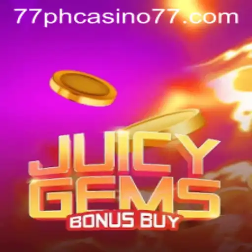 Exploring the Exciting World of JuicyGemsBonusBuy at 77PH Casino