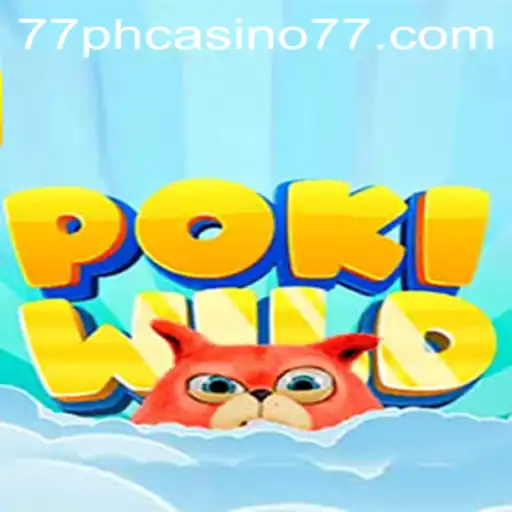 Exploring PokiWild: A Fresh Adventure with 77PH Casino