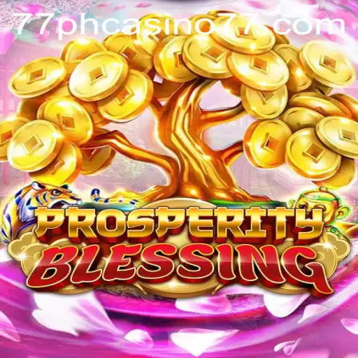 Explore the World of ProsperityBlessing at 77PH Casino