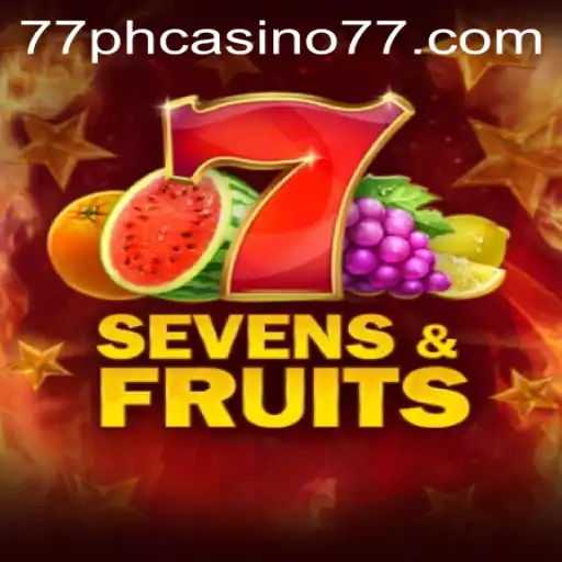 Exploring SevensFruits at 77PH Casino: A Classic Casino Experience