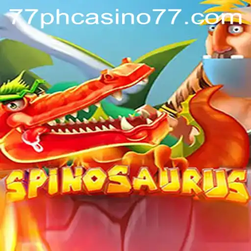 Discover the Thrills of Spinosaurus at 77PH Casino