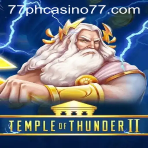 Exploring the Thrills of TempleofThunderII at 77PH Casino