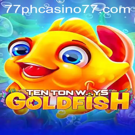 Unveiling TenTonWaysGoldfish: Dive into the Exciting World of 77PH Casino