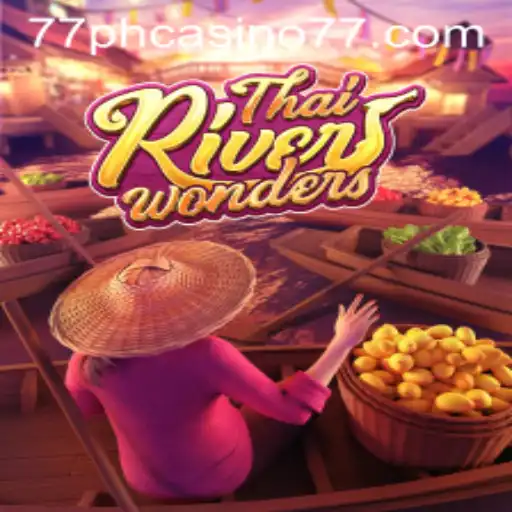 Exploring the Exciting World of ThaiRiverWonders and Its Connection to 77PH Casino